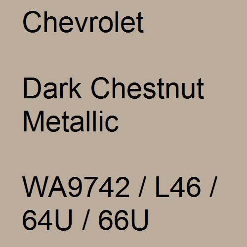 Chevrolet, Dark Chestnut Metallic, WA9742 / L46 / 64U / 66U.